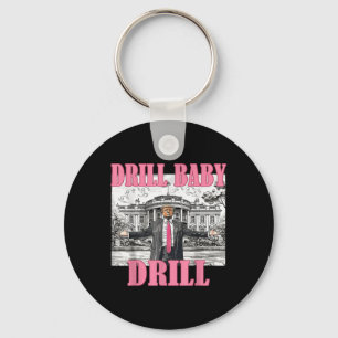 Drill Baby Drill American 2025 Trump Präsident USA Schlüsselanhänger