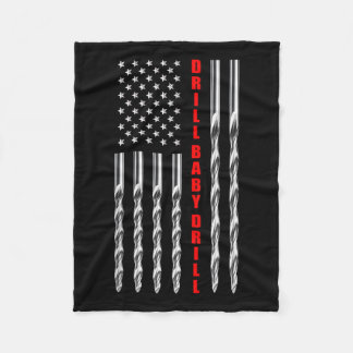 Drill Baby Drill American Flag Patriotic Donald Tr Fleecedecke