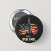 Drill Baby Drill American Trump Energy Economy Button (Vorne & Hinten)