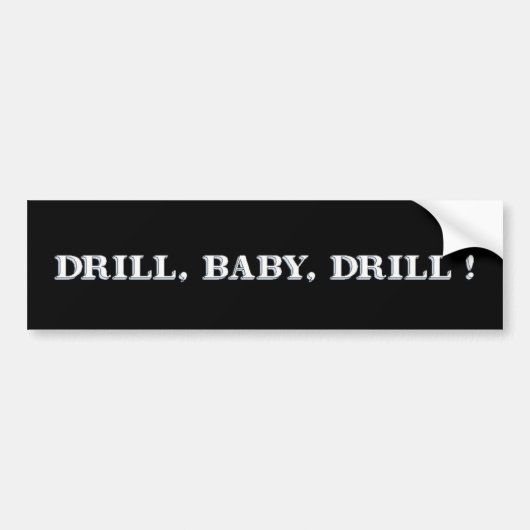 Drill, Baby, Drill! Autoaufkleber (Vorne)