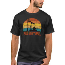 Drill Baby Drill Retro Sunset Style T - Shirt