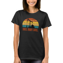 Drill Baby Drill Retro Sunset Style T - Shirt