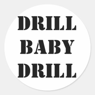 DRILL BABY DRILL RUNDER AUFKLEBER