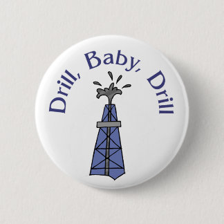 Drill, Baby, Drill-Taste Button