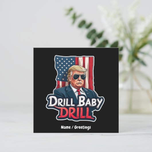 Drill Baby Drill Trump 2025 Amerikas Unabhängigkei Einladung (Stehend Vorderseite)