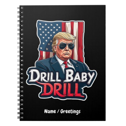 Drill Baby Drill Trump 2025 Amerikas Unabhängigkei Notizblock (Vorderseite)