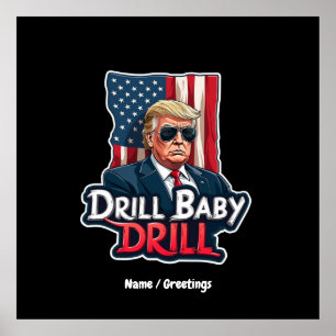 Drill Baby Drill Trump 2025 Amerikas Unabhängigkei Poster