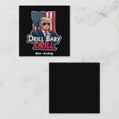 Drill Baby Drill Trump 2025 Amerikas Unabhängigkei Quadratische Visitenkarte (Vorne/Hinten)