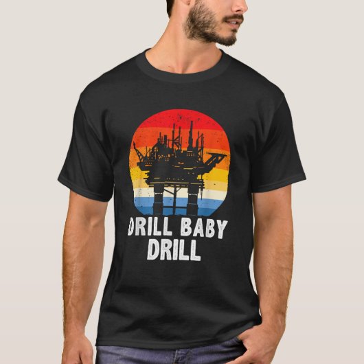 Drill Baby Drilling Oilfield Trash Oil and G T-Shirt (Vorderseite)