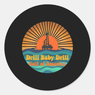 Drill Baby Gulf of Mexico Runder Aufkleber