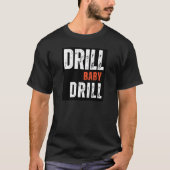 Drill Baby Tshirt (Vorderseite)