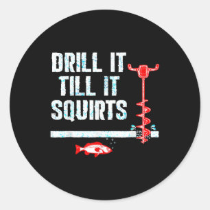 Drill it bis es quirt Funny Ice Fishing Runder Aufkleber