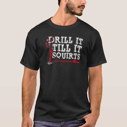 Drill it bis es quirts Funny Ice Fishing Enthusius T-Shirt (Vorderseite)