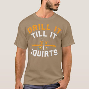 Drill it bis es quirts Funny Winter Ice Fishing T-Shirt