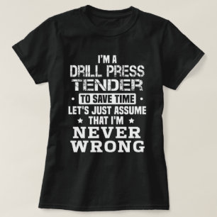 Drill Press Tender T-Shirt
