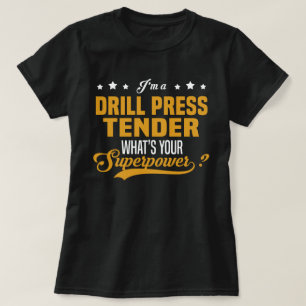 Drill Press Tender T-Shirt