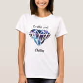 Drillin und Chillin T-Shirt (Vorderseite)