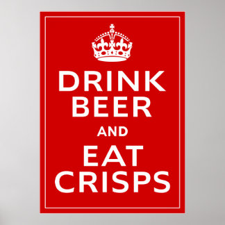 Drink Beer and Eat Crisps ~ British Fun Beer Poster