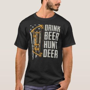 Drink Bier Jagen Hirsche Jagen Drink Bogenschießen T-Shirt