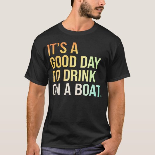 Drink Boat Fun Day Boating Relaxation T-Shirt (Vorderseite)