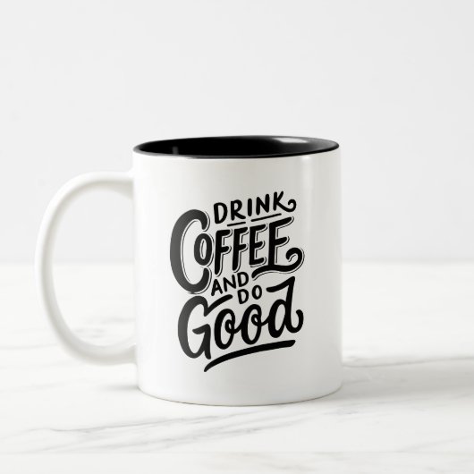 Drink Coffee and Do Good, Zweifarbige Tasse (Links)