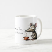 Drink Coffee. Avoid Humans. Scruffy Mouse Funny Kaffeetasse (VorderseiteRechts)