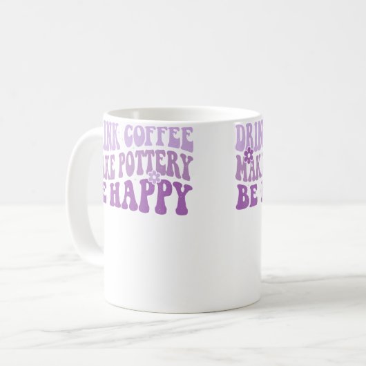 Drink Coffee Make Pottery Be Happy Groovy Pottery  Kaffeetasse (Vorderseite Links)