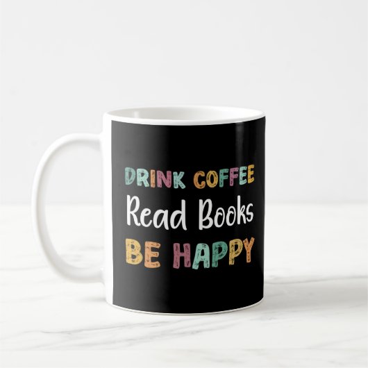 Drink Coffee Read Books Be Happy Book Reading Teac Kaffeetasse (Links)