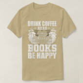 Drink Coffee Read Books Book Lovers Reading T-Shirt (Design vorne)