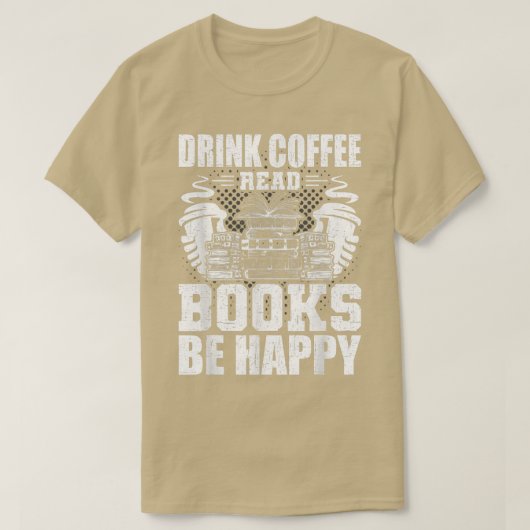 Drink Coffee Read Books Book Lovers Reading T-Shirt (Design vorne)