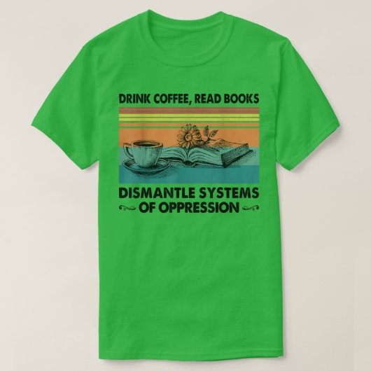 Drink Coffee Read Books Buch Lover T-Shirt (Design vorne)