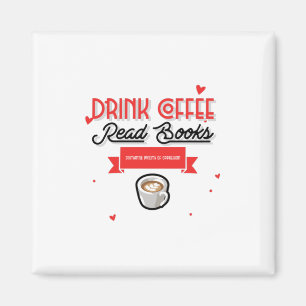 Drink Coffee Read Books Dismantle Systems Magnet