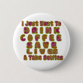 Drink Coffee Rett Lives & Take Selfy Art Print Button (Vorderseite)
