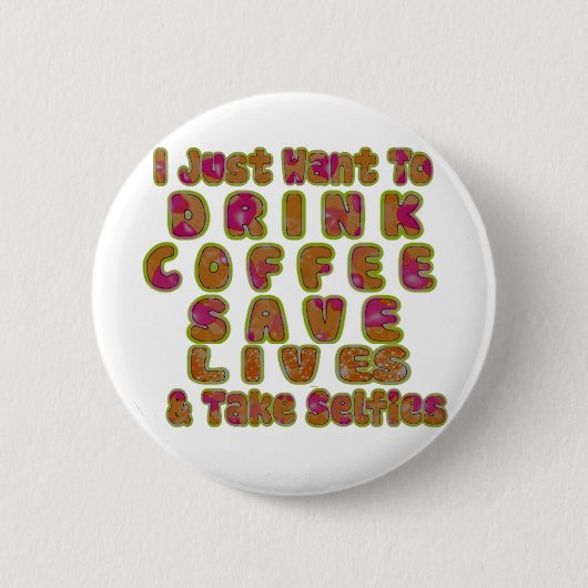 Drink Coffee Rett Lives & Take Selfy Art Print Button (Vorderseite)