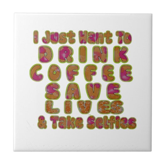 Drink Coffee Rett Lives & Take Selfy Art Print Fliese (Vorderseite)