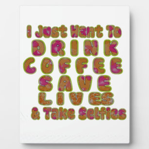 Drink Coffee Rett Lives & Take Selfy Art Print Fotoplatte