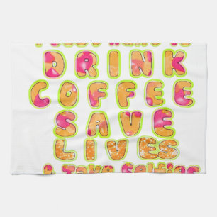 Drink Coffee Rett Lives & Take Selfy Art Print Handtuch