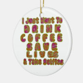Drink Coffee Rett Lives & Take Selfy Art Print Keramik Ornament (Links)