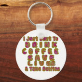 Drink Coffee Rett Lives & Take Selfy Art Print Schlüsselanhänger (Vorderseite)
