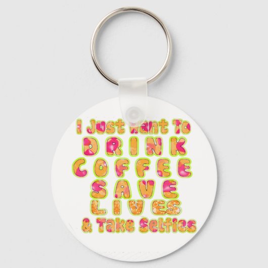 Drink Coffee Rett Lives & Take Selfy Art Print Schlüsselanhänger (Vorderseite)