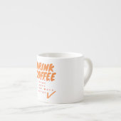 Drink Coffee Specialty Tasse (Vorderseite Rechts)