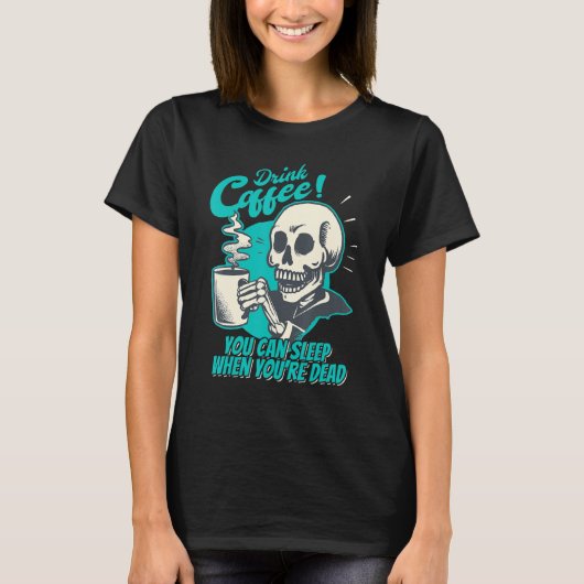Drink Coffee - You Can Sleep When You're Dead - Pa T-Shirt (Vorderseite)