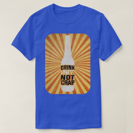 Drink Craft not crap T T-Shirt (Design vorne)