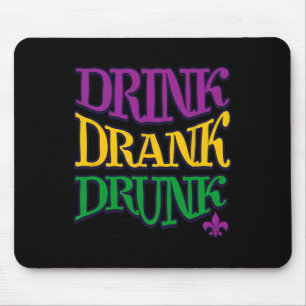 Drink getrunken Betrunken Mardi Gras Funny Drinkin Mousepad