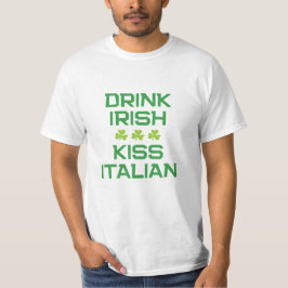 Drink Irish Kiss Italienisch Funny St Patrick's Da T-Shirt