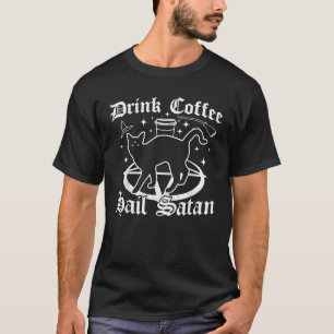 Drink Kaffee Hail Satan Black Cat Gothic Goth Hall T-Shirt