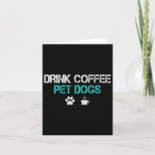 Drink Kaffee Haustiere Hunde Funny Dog Lover Mama Karte
