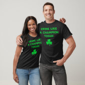 Drink Like A Champion Today St Patricks Day T-Shirt (Unisex)