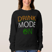 Drink Mode On St Patricks Day Drinking Squad Irish Sweatshirt (Vorderseite)