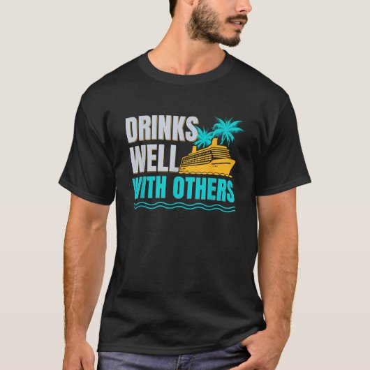 Drink Package Funny Cruise Lovers Drinks Well With T-Shirt (Vorderseite)
